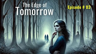 The Edge of Tomorrow Episode  3  English Audio books  Novel [upl. by Dnama]