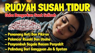 Susah Tidur Coba Dengarkan Ini Surah Untuk Tidur dengan Tenang Menghilangkan Stres Resah Insomniaa [upl. by Nichola404]