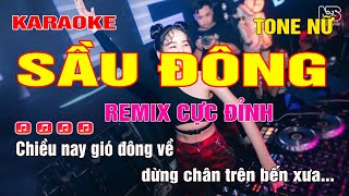 Sầu Đông Karaoke Remix Tone Nữ  Sôi Động 2023 [upl. by Madancy]