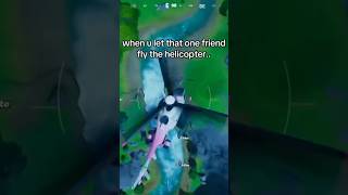 POV You Let Bro Fly The Helicopter😭💀 fortnite fortniteshorts [upl. by Nekcarb]