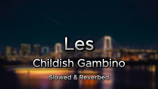 Les  Childish Gambino Slowed amp Reverbed [upl. by Arnon]