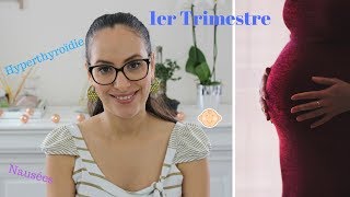 Grossesse I Mon 1er trimestre Hyperthyroïdie nausées… [upl. by Eciuqram195]