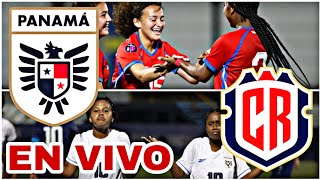 PANAMÁ VS COSTA RICA EN VIVO HOY PARTIDO FINAL FEMENINA SUB17 DE TORNEO UNCAF [upl. by Antipas298]