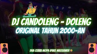 DJ CANDOLENG DOLENG ORIGINAL TAHUN 2000AN  DJ BUGIS VIRAL  MALUCCA 02 [upl. by Mason]