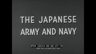 THE JAPANESE ARMY AND NAVY WWII RESTRICTED US ARMY MOVIE 23514 [upl. by Gnouv]