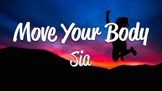 Sia  Move Your Body Lyrics [upl. by Brandea]