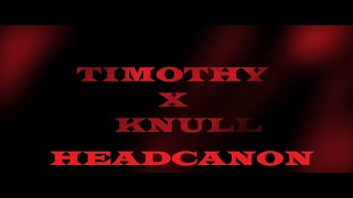 HEADCANON Timothy X Knull Venom Last Dance [upl. by Tillman456]