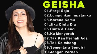 Geisha  Pergi Saja   Full Album Terbaik amp Terpopuler Yang Gak bosen Didengar Sepanjang Masa [upl. by Yarehs]