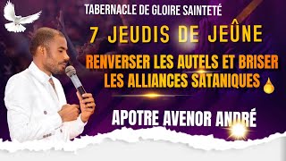 2ÈME JOUR DE JEUNE RENVERSER LES AUTELS ET BRISER LES ALLIANCES SATANIQUES AVEC APOTRE AVENOR ANDRÉ [upl. by Dlorrej]