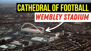 Cathedral of Football Wembley Stadium [upl. by Garbe914]