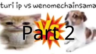 turi ip ip vs wenomechainsama PART 2 [upl. by Cristabel]