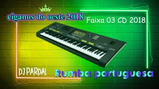 RUMBA PORTUGUESA CIGANOS OESTE CD 2018 FAIXA 3 [upl. by Rex]