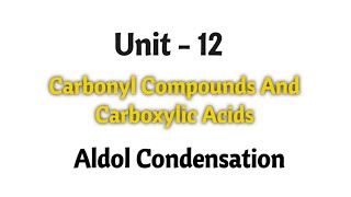 Aldol condensation  Carbonyl compounds and carboxylic acids  TN 12th chemistry  unit 12 [upl. by Afatsum]