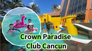 Crown Paradise Club Cancun Allinclusive Resort with 3 young kids FULL TOUR Family vlog [upl. by Ataner]