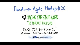 Handson Agile 30 Making Your Scrum Work—The Product Backlog Forensic Analysis [upl. by Loziram]