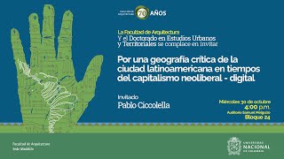 Por una geografía crítica de la ciudad latinoamericana en tiempos del capitalismo neoliberaldigital [upl. by Fennie]