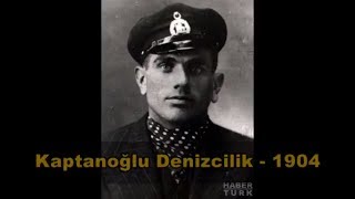 KAPTANOĞLU DENİZCİLİK  TÜRKİYENİN ASIRLIK ŞİRKETLERİ 1 [upl. by Akimahs]