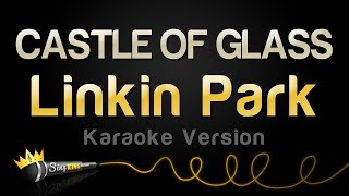 Linkin Park  CASTLE OF GLASS Karaoke Version [upl. by Furlong587]