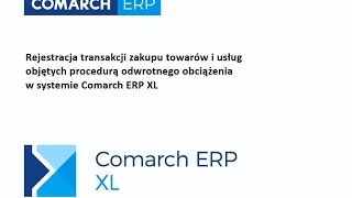 Comarch ERP XL  Zakup towarów i usług objętych odwrotnym obciążeniem [upl. by Kari]