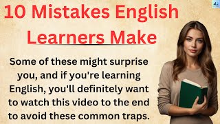 Top 10 Mistakes Everyone Makes When Learning English –How to Fix Them [upl. by Goulette581]