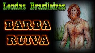 BARBA RUIVA  LENDAS BRASILEIRAS [upl. by Martin60]