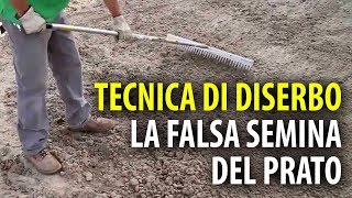 La Falsa Semina  Tecnica di Diserbo [upl. by Iorgos406]