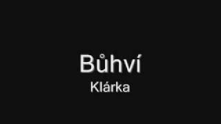 Bůhví  Klárka [upl. by Eerised]