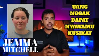 SEMUA GARAGARA UANG  KASUS JEMMA MITCHELL [upl. by Kania]