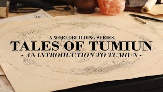 An Introduction to Tumiun  Tales of Tumiun — A Worldbuilding Series [upl. by Daht30]