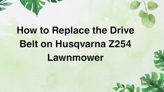 How to Replace the Drive Belt on Husqvarna Z254 Lawnmower [upl. by Uv]