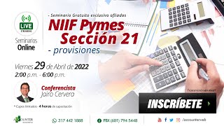 NIIF Pymes Sección 21 provisiones Gratuito Afiliado Viernes 29 de abril [upl. by Dreher]