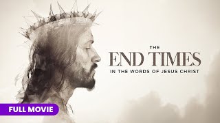 The End Times In the Words of Jesus Christ  Full Movie [upl. by Gabbi]