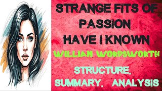 Strange Fits of Passion Have I Known by William Wordsworth  Structure Summary Analysis [upl. by Anaujik334]