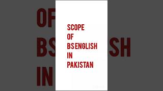 Scope of BS English in Pakistan bsenglish scope education [upl. by Hgielram]