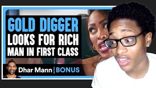 GOLD DIGGER Looks For RICH MAN In First Class Dhar Mann Bonus Reaction [upl. by Walkling538]