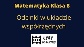 odcinki w układzie współrzędnych i Pitagoras długość i środek odcinka [upl. by Jonathan]