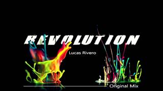 Lucas Rivero  Revolution Original Mix [upl. by Ludewig802]