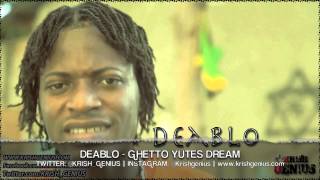 Deablo  Ghetto Yute Dream Pure Wata Riddim April 2013 [upl. by Hgielsa968]