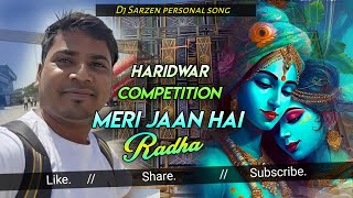 Meri Jaan Hai Radha  Dj Sarzen Haridwar Testing song [upl. by Katt]