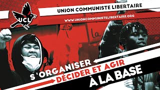 Sorganiser décider agir à la base le projet communiste libertaire 3 [upl. by Ailadgim652]