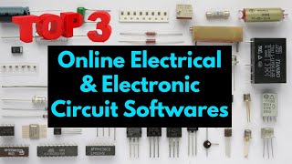 Top 3 Online Electrical amp Electronics Circuit Simulator Software [upl. by Kurland]