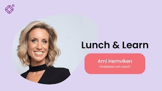 Lunch amp Learn med Ami Hemviken Effektivt ledarskap  det är inte tanken som räknas [upl. by Lazor]