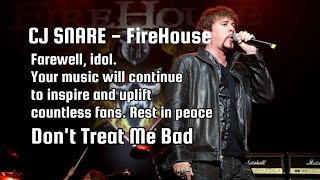 CJ Snare  Firehouse Dont Treat Me Bad Tribute [upl. by Morgen]