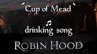 Cup of Mead  Robin Hood drinking song Official  MedievalIrishScottish [upl. by Godart373]