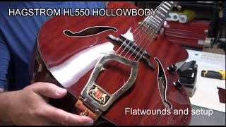 Hollowbody Guitar Setup with Flatwound Strings  Hagstrom HL550 [upl. by Iblehs]