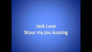 Stuur my jou kussing  Jack Love [upl. by Joannes683]