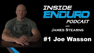 Inside Enduro Podcast 1 Joe Wasson [upl. by Kori159]