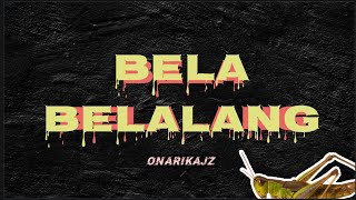 Onarikajz  Bela Belalang [upl. by Fitalludba]