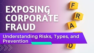 Exposing Corporate Fraud Understanding Risks Types and Prevention [upl. by Jarad163]