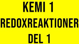 Kemi 1  Redoxreaktioner del 1 [upl. by Earaj]